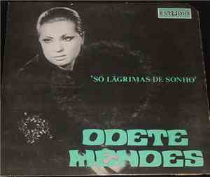 Odete Mendes - Só Lágrimas De Sonho