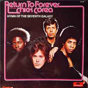 Return To Forever Featuring Chick Corea - Hymn Of The Seventh Galaxy