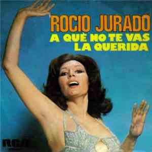 Rocio Jurado - A Que No Te Vas / La Querida