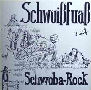 Schwoißfuaß - Schwoba-Rock Laif