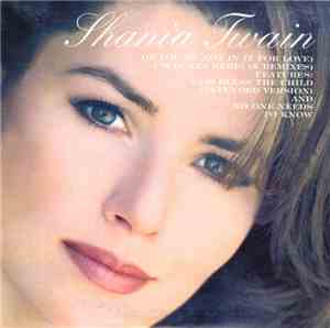 Shania Twain - (If You're Not In It For Love) I'm Outta Here! (& Remixes)