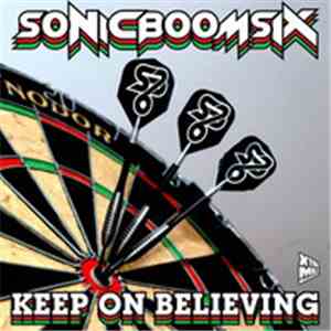 Sonic Boom Six - Keep On Believing