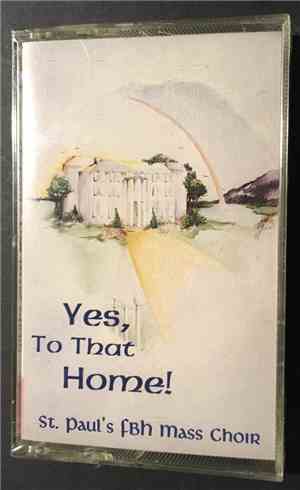 St. Paul's FBH Mass Choir - Yes To That Home