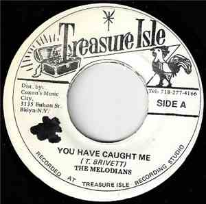 The Melodians - You Have Caught Me / What More Can I Say