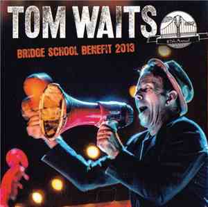 Tom Waits - Bridge School Benefit 2013