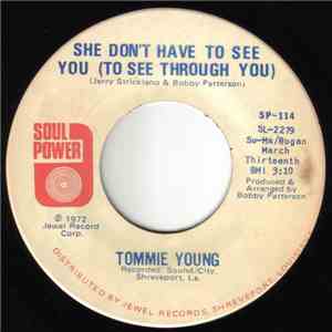 Tommie Young - She Don't Have To See You (To See Through You)