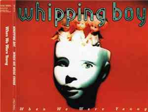 Whipping Boy - When We Were Young