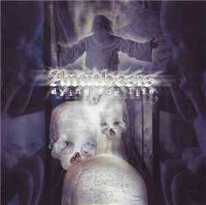 Antithesis - Dying For Life