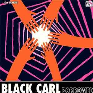 Black Carl - Borrowed