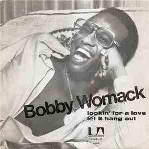 Bobby Womack - Lookin' For A Love / Let It Hang Out