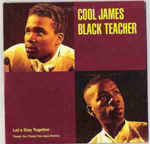 Cool James & Black Teacher - Let's Stay Together