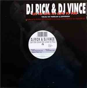 DJ Rick & DJ Vince - Let Me Give My Love To You