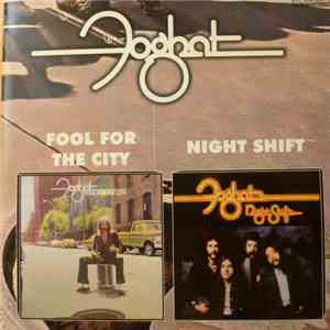 Foghat - Fool For The City/ Night Shift