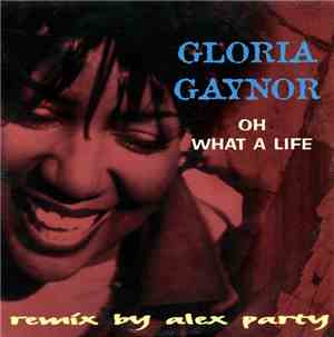 Gloria Gaynor - Oh What A Life