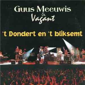 Guus Meeuwis & Vagant - 't Dondert En 't Bliksemt