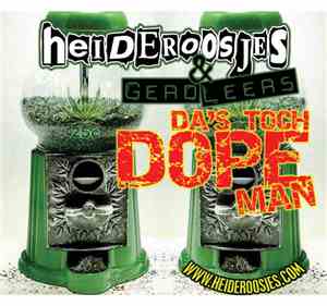 Heideroosjes & Gerd Leers - D'as Toch Dope Man