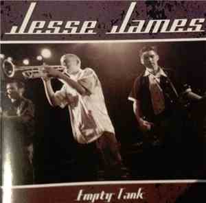 Jesse James  - Empty Tank