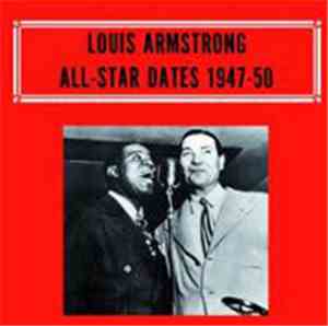Louis Armstrong - All-Star Dates 1947-50