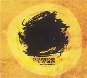 Nico Chientaroli - Cada Fuego Es El Primero