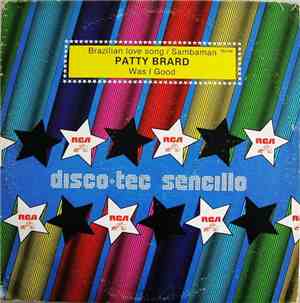Patty Brard - Brazilian Love Song - Sambaman / Was I Good