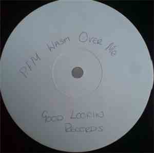 PFM - Wash Over Me / Love & Happiness