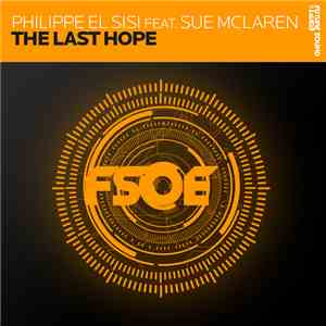 Philippe El Sisi Feat. Sue McLaren - The Last Hope