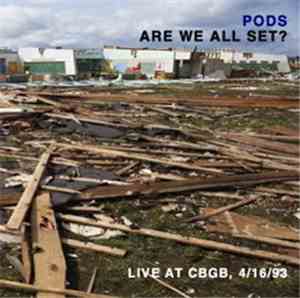 Pods - Are We All Set?