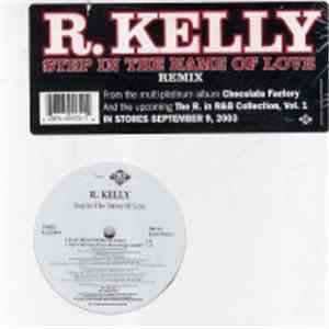 R. Kelly - Step In The Name Of Love (Remix)