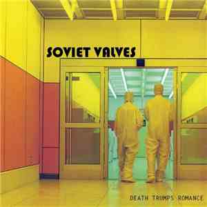 Soviet Valves - Death Trumps Romance
