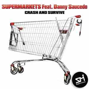 Supermarkets Feat. Danny Saucedo - Crash And Survive