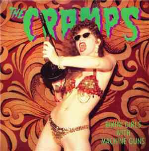 The Cramps - Bikini Girls With Machine Guns