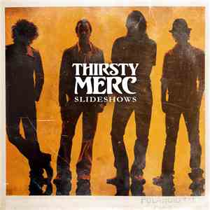 Thirsty Merc - Slideshows