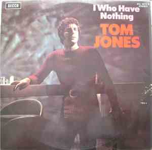 Tom Jones - I Who Have Nothing