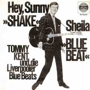 Tommy Kent Und Die Liverpooler Blue Beats - Hey, Sunny / Sheila