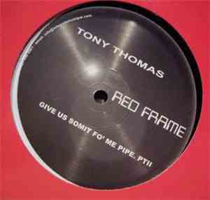 Tony Thomas - Give Us Somit Fo' Me Pipe. Pt. II
