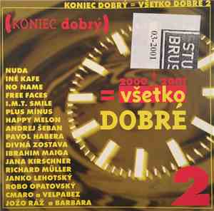 Various - Koniec Dobrý = Všetko Dobré 2 2000/2001
