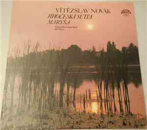 Vítězslav Novák, Státní Filharmonie Brno, Jiří Pinkas - Jihočeská Suita / M ...