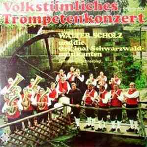 Walter Scholz Und Die Original Schwarzwaldmusikanten - Volkstümliches Tromp ...