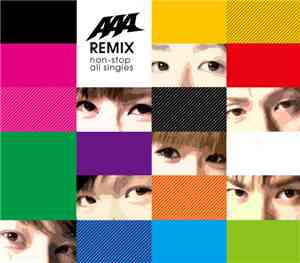 AAA - AAA Remix ~Non-Stop All Singles~