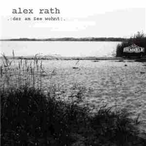 Alex Rath - Der Am See Wohnt