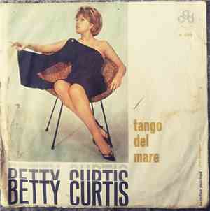Betty Curtis - Tango Del Mare / Ti Voglio Tanto Bene