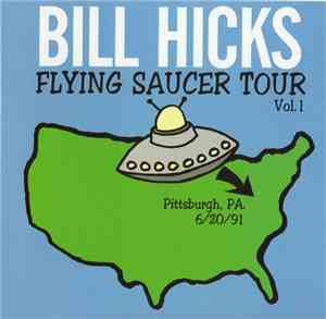 Bill Hicks - Flying Saucer Tour Vol. 1 Pittsburgh, PA. 6/20/91