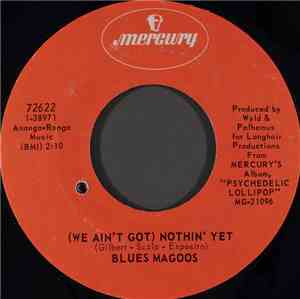 Blues Magoos - (We Ain't Got) Nothin' Yet / Gotta Get Away
