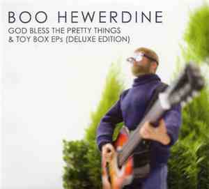 Boo Hewerdine - God Bless The Pretty Things & Toy Box EPs (Deluxe Edition)