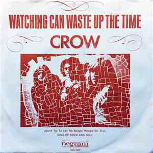 Crow  - Watching Can Waste Up The Time