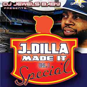 DJ Jewels Baby - J.Dilla Made It Vol. 1