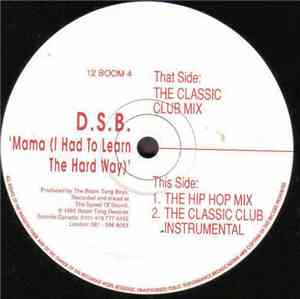 D.S.B. - Mama (I Had To Learn The Hard Way)