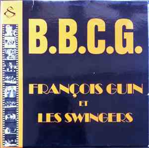François Guin Et Les Swingers - B.B.C.G.