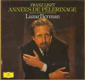 Franz Liszt, Lazar Berman - Années De Pèlerinage - Gesamt • Complete • Inte ...