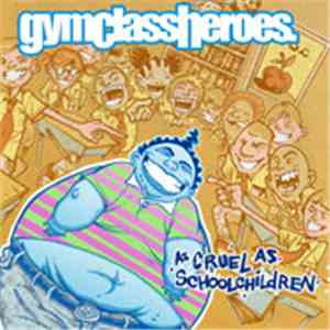 Gym Class Heroes - As Cruel As School Children